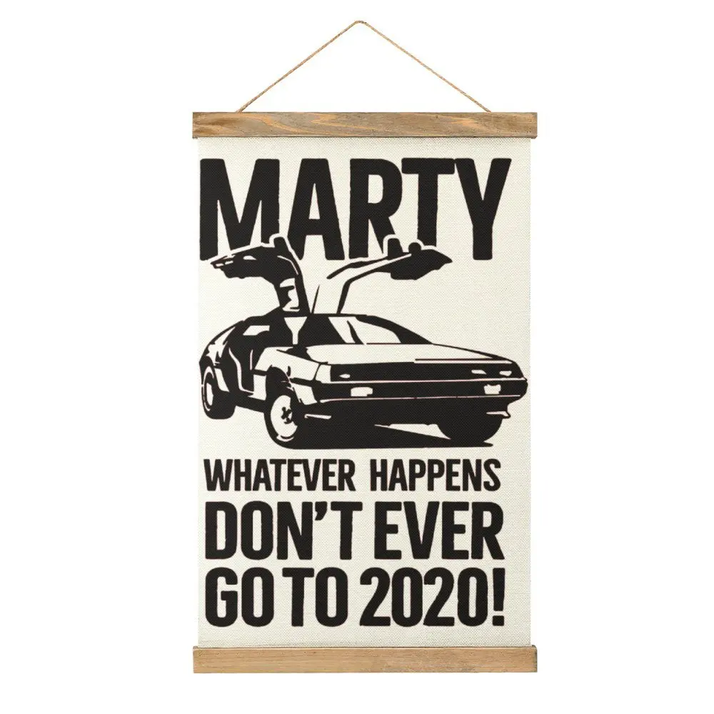 

Marty Whatever Happens Dont Ever Go To 2020 Canvas Hanging Picture Funny Graphic Mural Office Wall Decoration Graphic Style Hang