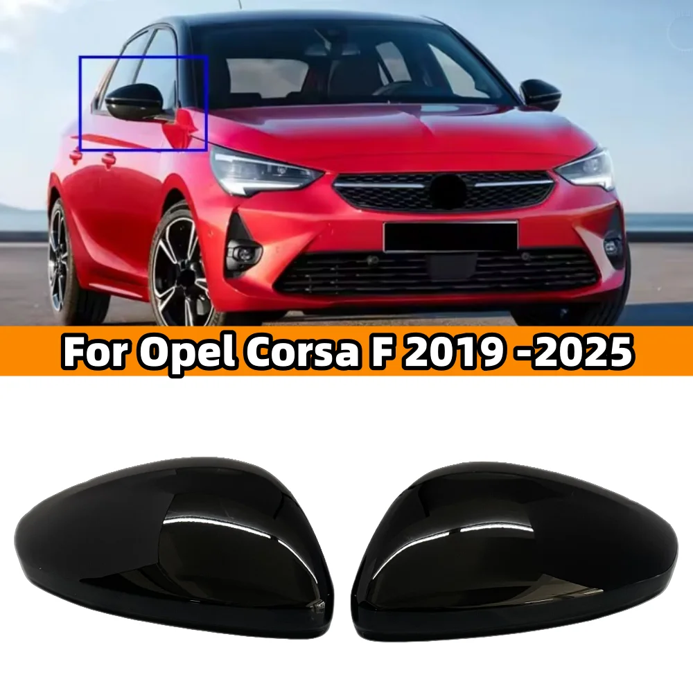 

For Vauxha Opel Corsa F 2019 2020 2021 2022 -2025 Car Side Wing Rearview Mirror Cover Replacement Mirror Caps Glossy Black