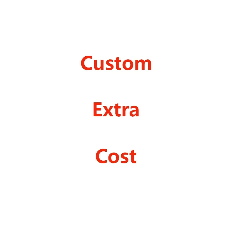 

Special Custom Extra Fee