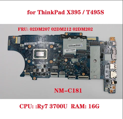 

NM-C181 for ThinkPad X395/T495S laptop motherboard with CPU:Ry7 3700U RAM:16G FRU:02DM207 02DM212 02DM202 100% test OK