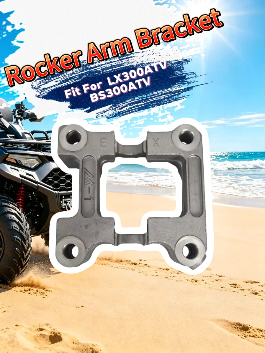 Rocker Arm Bracket Fit For LX300ATV BS300ATV Two-Wheel Drive Models