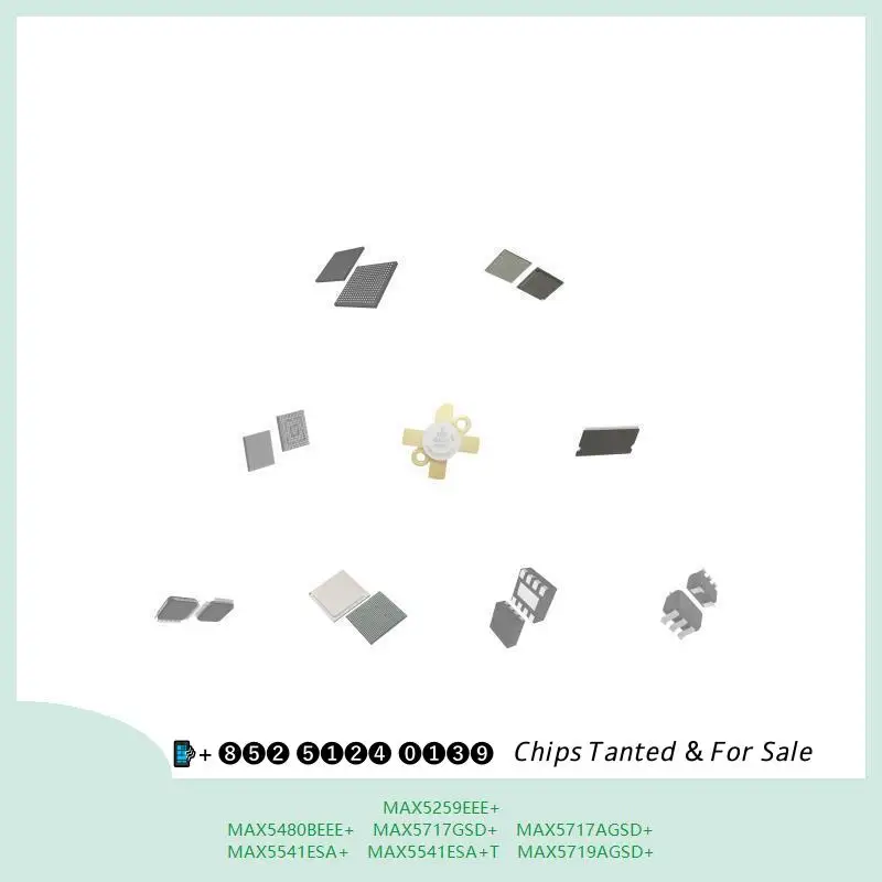 chip Integrated circuit chip MCU chip MAX5259EEE+ MAX5480BEEE+ MAX5717GSD+ MAX5717AGSD+ MAX5541ESA+ MAX5541ESA+T MAX5719AGSD+