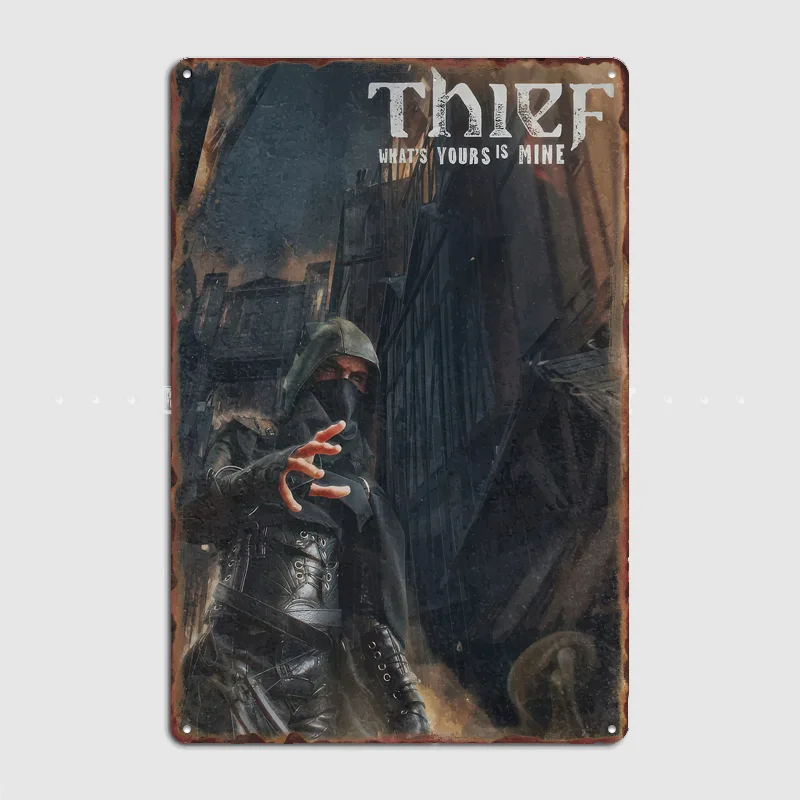 Thief: What's Yours Is Mine Poster Metal Custom Sign Indoor Decor Pub Club Room Decoration Bar Posters Home Wall Decor