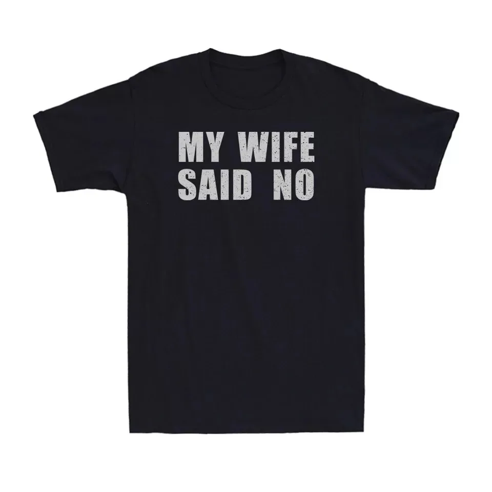 Meine Frau sagte kein Ehemann Verlobung lustiger Ehemann sagt Geschenk Herren Unisex T-Shirt