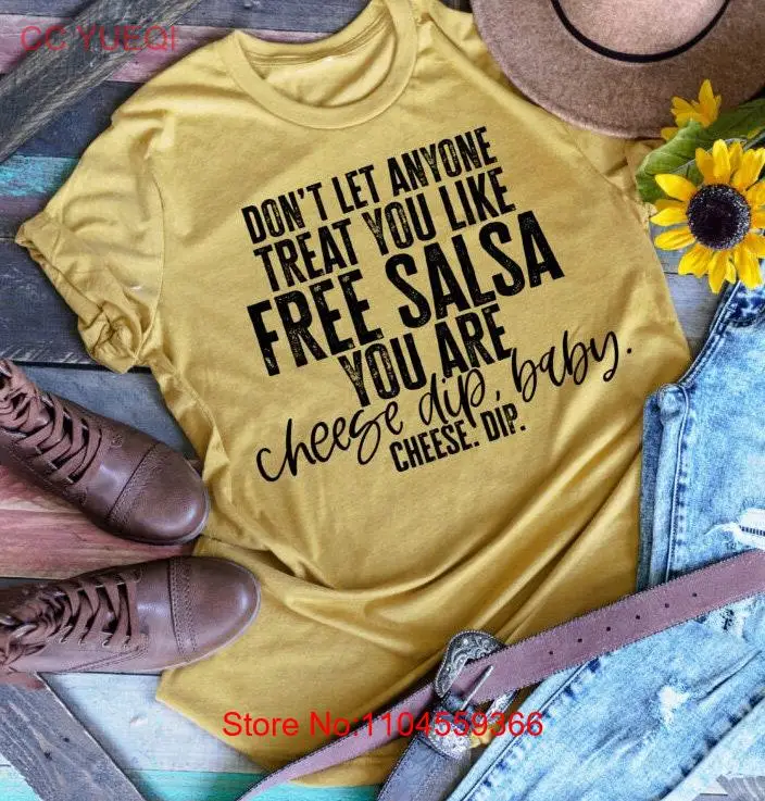 Cheese dip quote t shirt cute compliment confidence salsa and uplifting gifts funny long or short sleeves