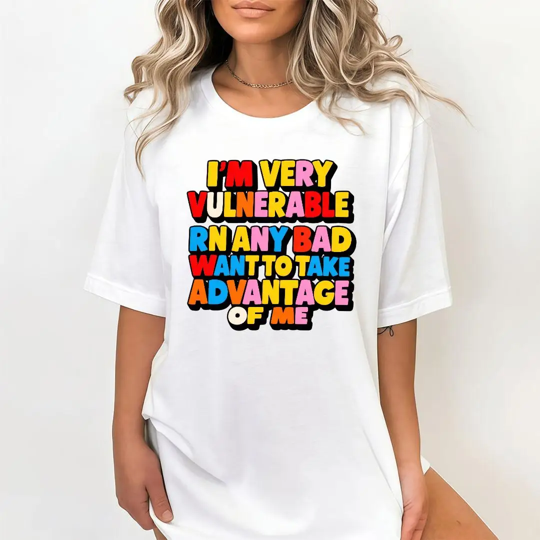 

I'm Very Vulnerable T-Shirt Funny Meme Graphic Tee Unisex Bad Guy Humor Gift Sarcastic Quote Top