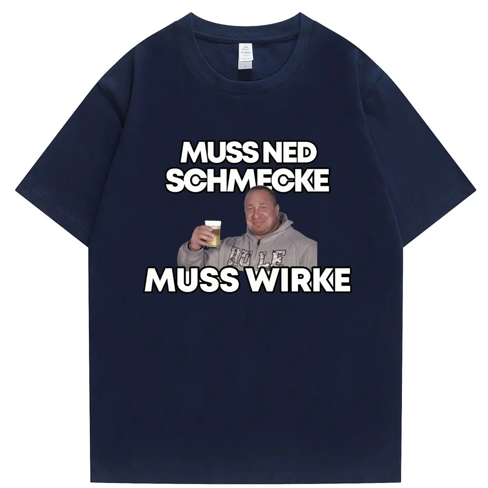 Markus Ruhl Meme Print Funny T Shirt Muss Ned Schmecke Muss Wirke T-shirt Men Women Loose Short Sleeve Cotton Tees Streetwear