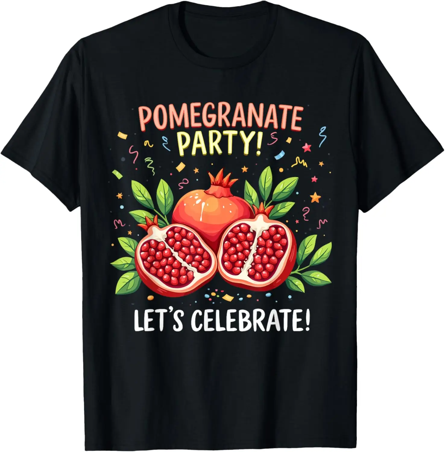 Pomegranate Party Let's Celebrate Fun Fruit Lover T-Shirt