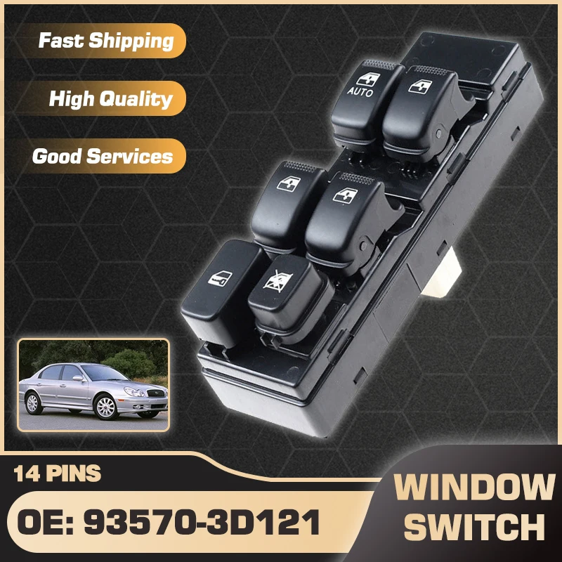 

Electric Master Car Power Window Switch Lifter For Hyundai Sonata GLX GLS 2.7L 2003 2004 2005 4 Door 93570-3D000 93570-3D121