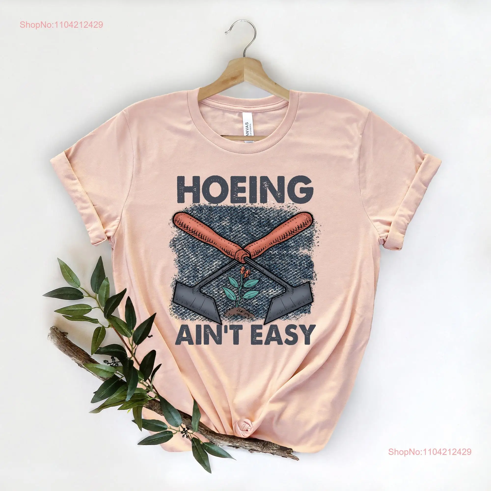 Hoeing Aint Easy T shirt Gardener Botanical Gardening Nature Plant Lover Farmer For Gardeners long or short sleeves