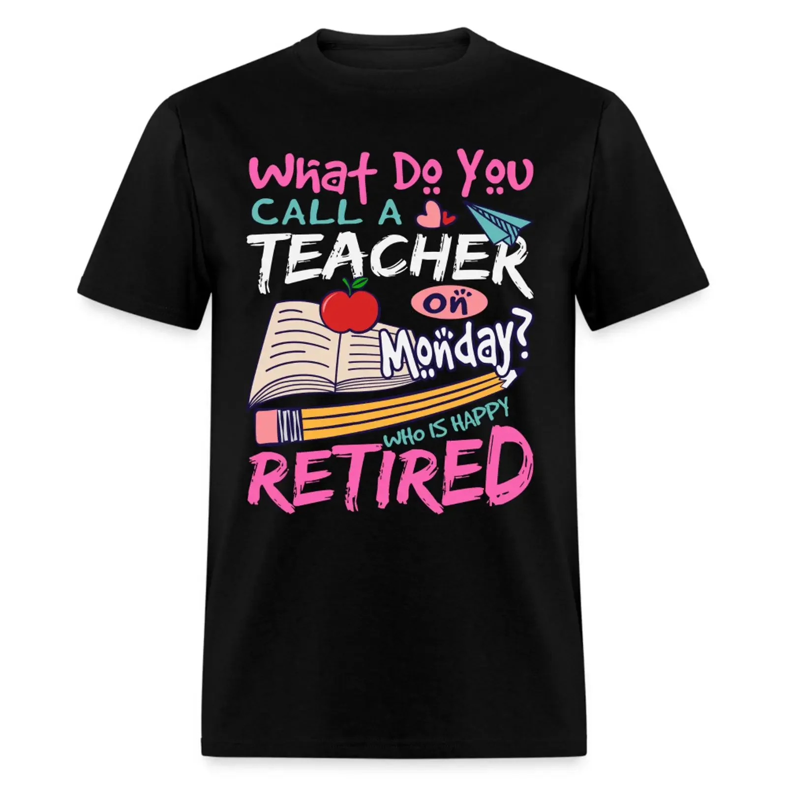 Retired Teacher Happy on Monday T Shirt vintage Washed Comfortable Casual Slightly designer clothes Soft Unisex graphic