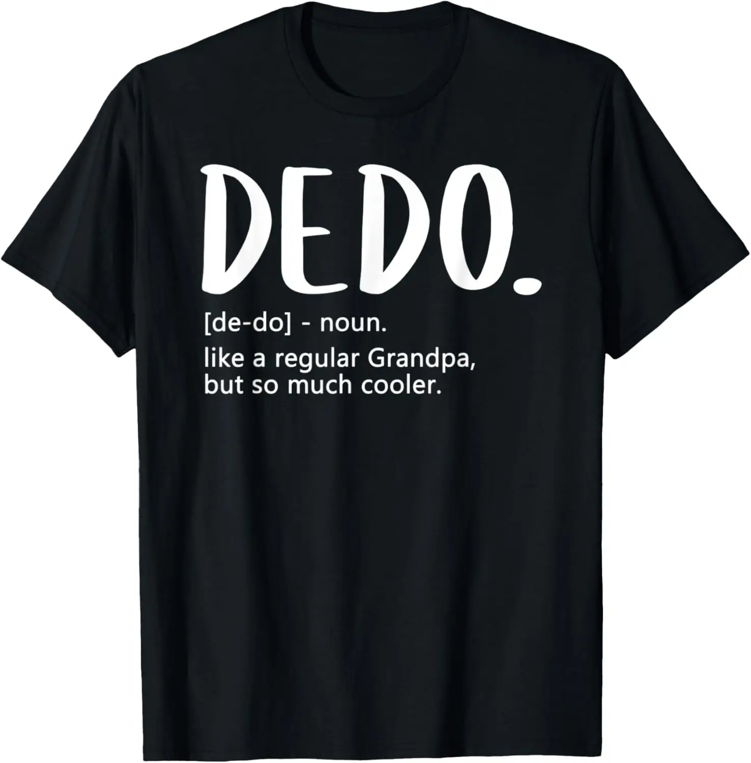 

Mens Dedo Tshirts for Men Fathers Day idea Regular Grandpa Dedo T-Shirt