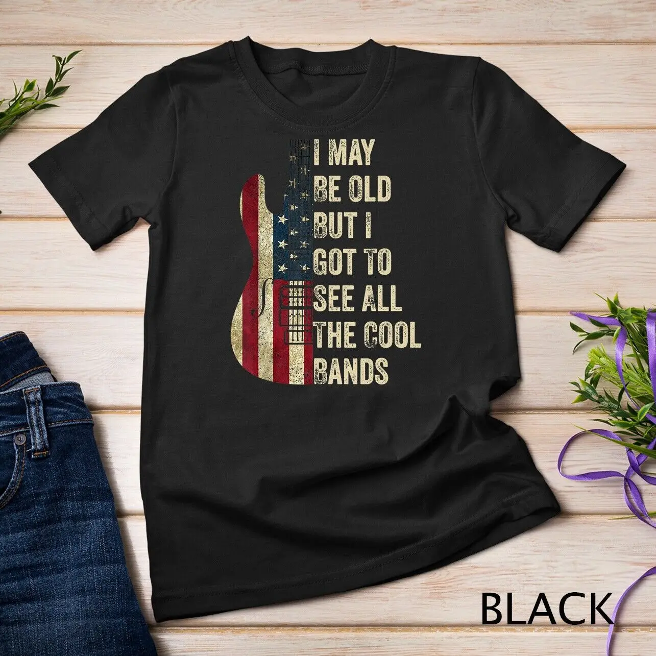 I May Be Old But I Got To See All The Cool Bands, Guitar T-Shirt Unisex T-shirt