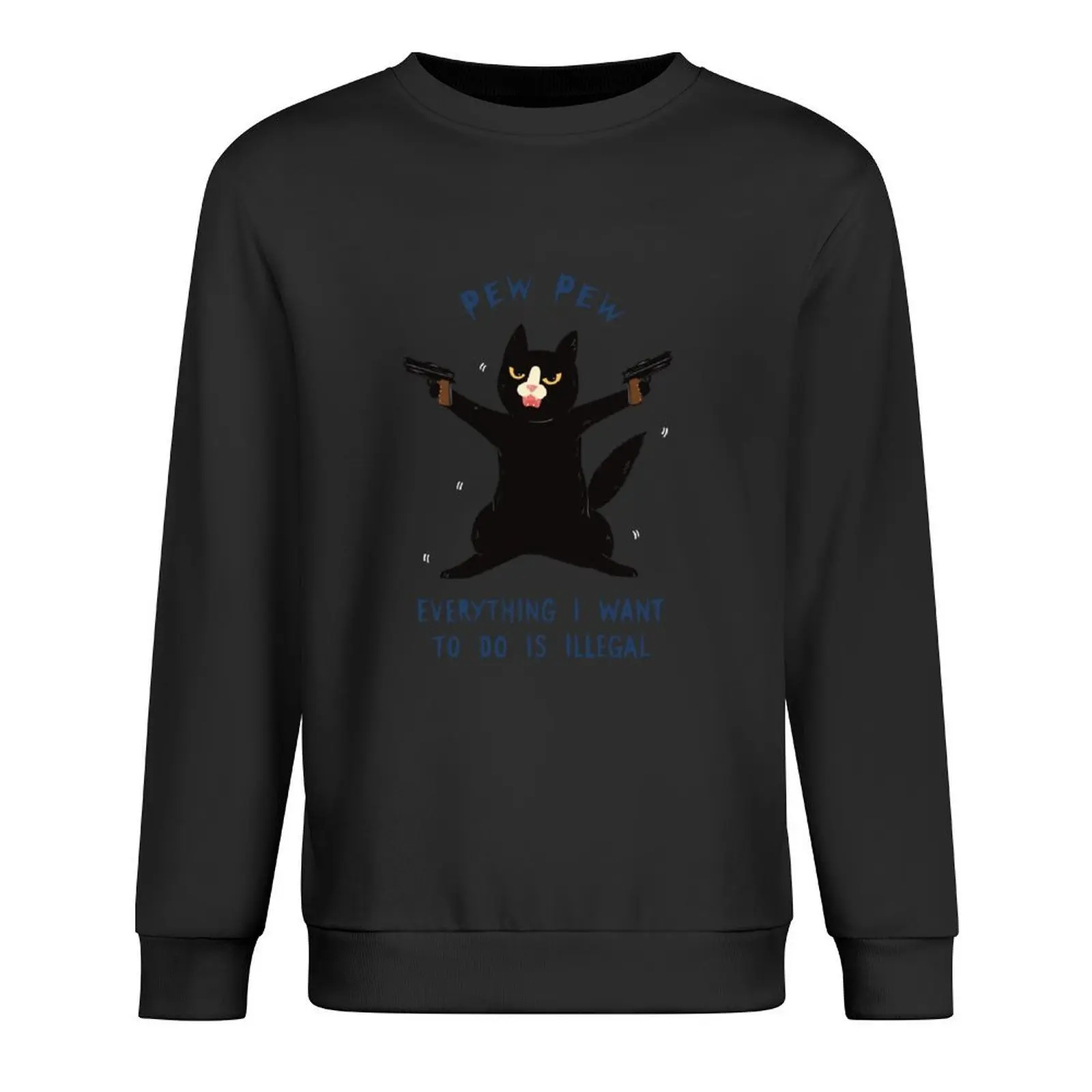 

Pew Pew, Everything I Want To Do Is Illegal Pullover graphic t shirts men mens clothing blouse sweatshirts