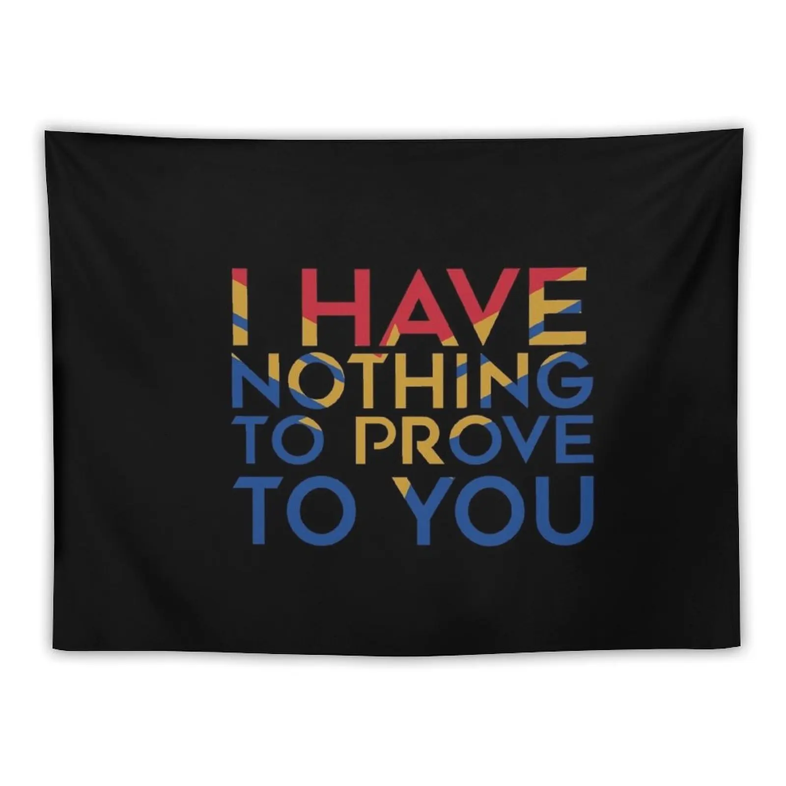 

I have nothing to prove to you Tapestry Decoration Pictures Room Wall Home Decoration Tapestry