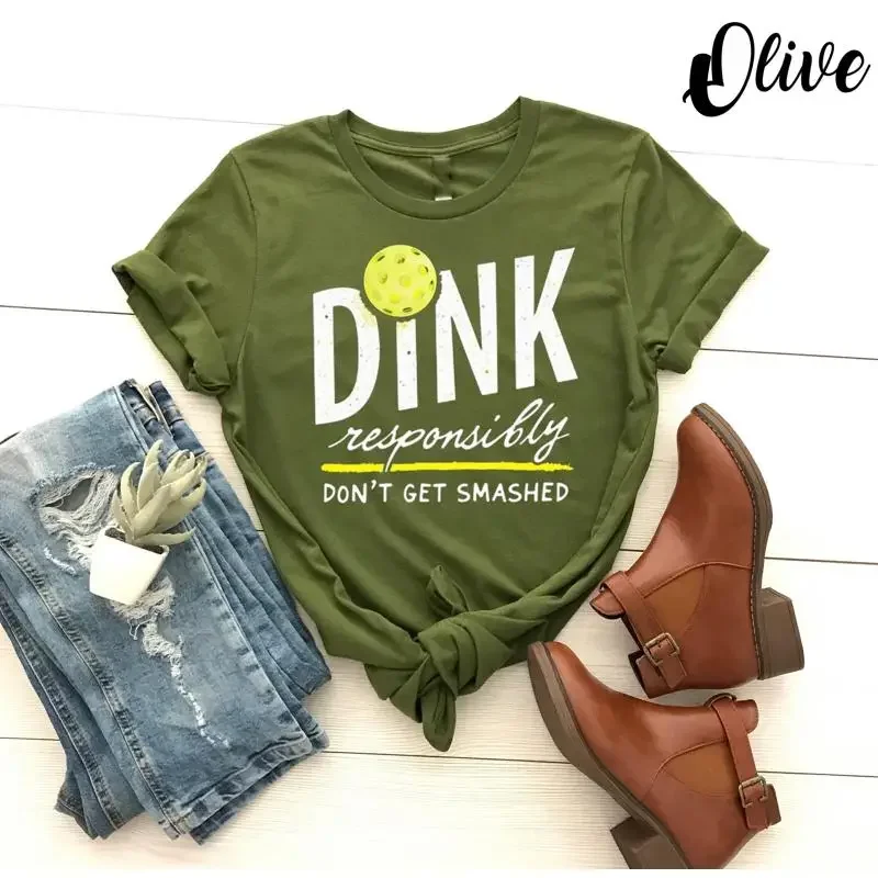 Funny Pickleball Player Dink Responsibly Don t Get Smashed Hilarious Pun Lover Sarcastic shirt