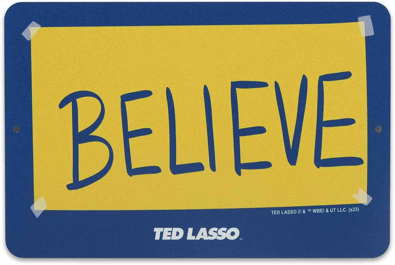Ted Lasso Believe Metal Sign | Small Ted Lasso Sign for Man Cave, Office or Bedroom--Tin Sign