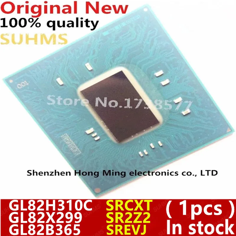 

100% New SRCXT GL82H310C H310C SREVJ GL82B365 B365 SR2Z2 GL82X299 X299 BGA Chipset