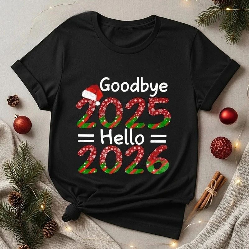 Goodbye 2025 Hello 2026 T-Shirts for Women Happy New Year 2026 Crew T-Shirts Christmas Family Party Outfit Unisex Xmas Tops Gift