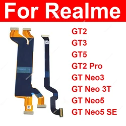 LCD Mainboard Flex Cable For Realme GT Neo 3 3T Neo 5 5Se GT2 GT3 GT5 Pro Motherboard LCD Screen Display Flex Ribbon Parts