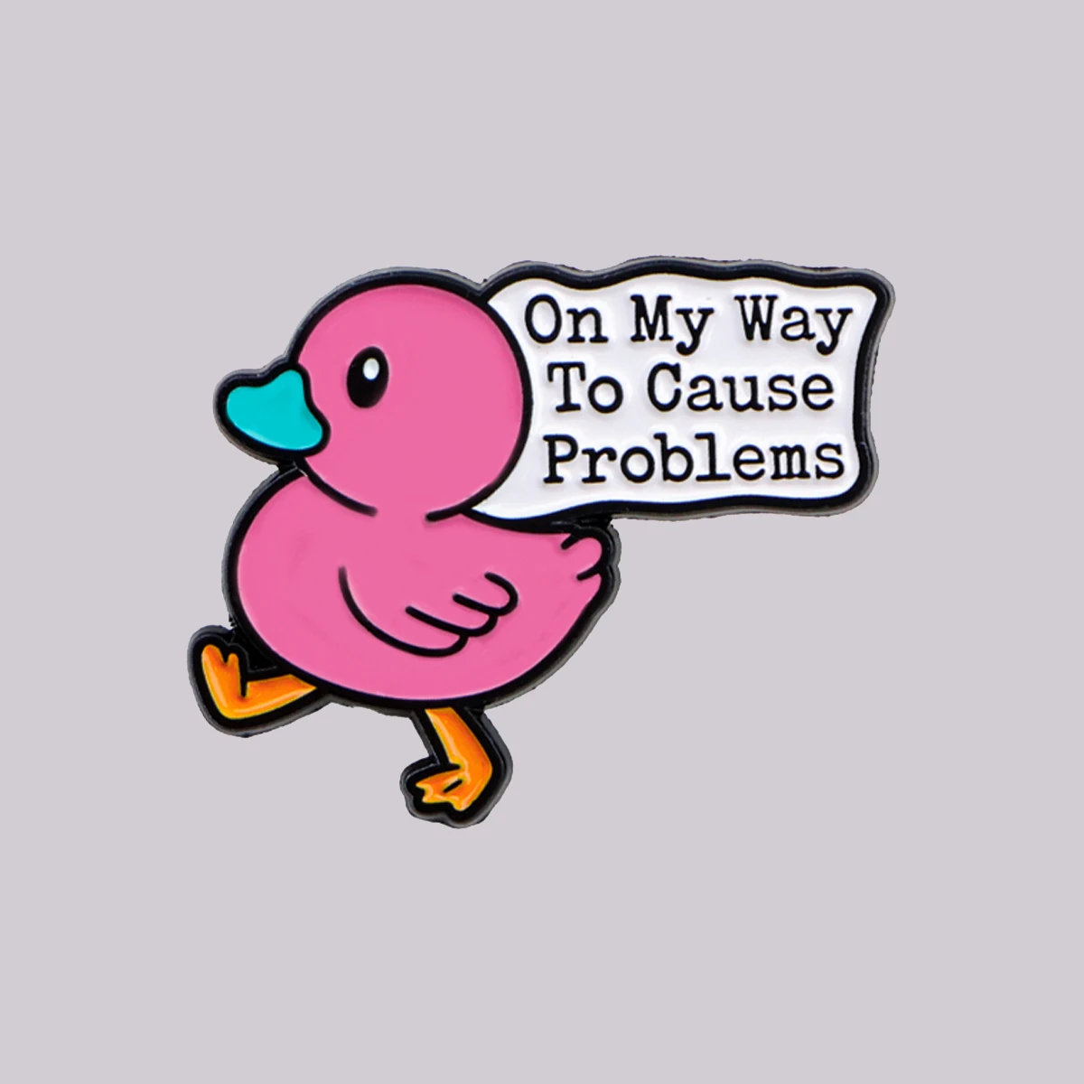On My Way To Cause Problems Enamel Pin Cute Bird Brooch Pines Lapel Pins Badge Clothing Accessories Fashion Jewelry Gifts