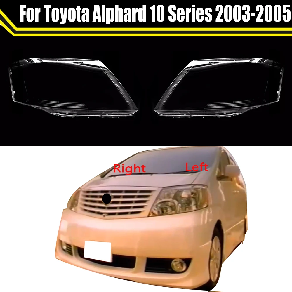 Auto Headlamp Case For Toyota Alphard 10 Series 2003 2004 2005 Car Front Headlight Cover Lamp Shell Lens Caps Light Lampshade