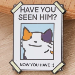 Have You Seen Him Now You Have Furry Animal Brooch Jewelry Backpack Decora