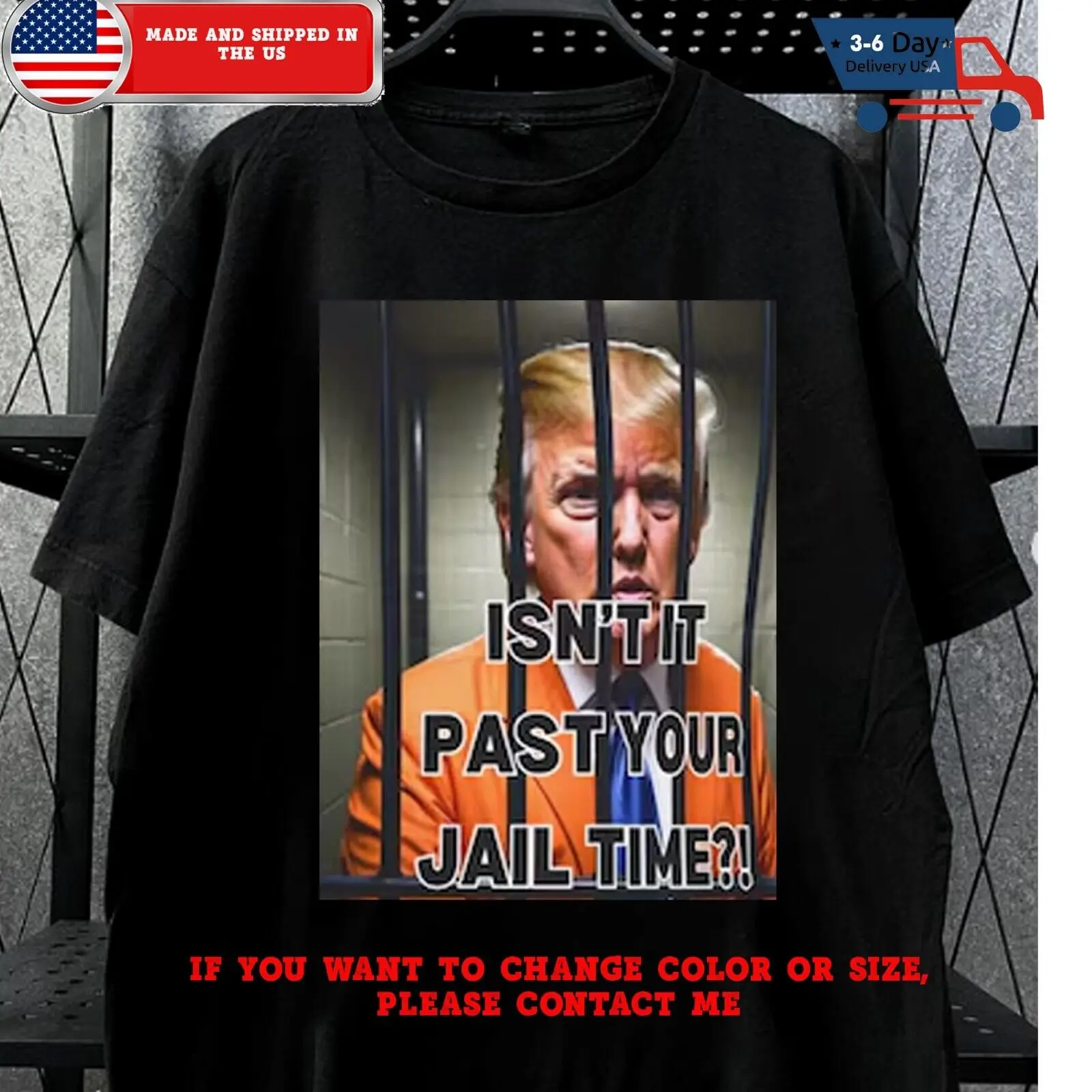 Donald Trump Isn't it past your Jail time (orange) T-Shirt