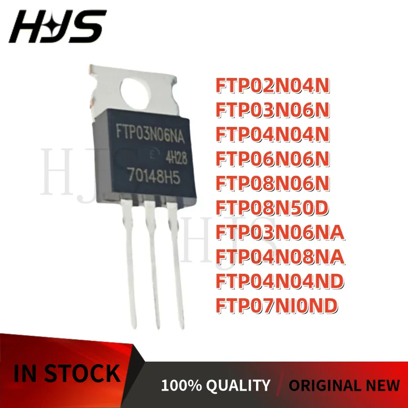 10PCS FTP02N04N FTP03N06NA FTP03N06N FTP04N04N FTP04N04ND FTP04N08NA FTP06N06N FTP07N10ND FTP08N50D FTP08N06N TO-220 Brand New