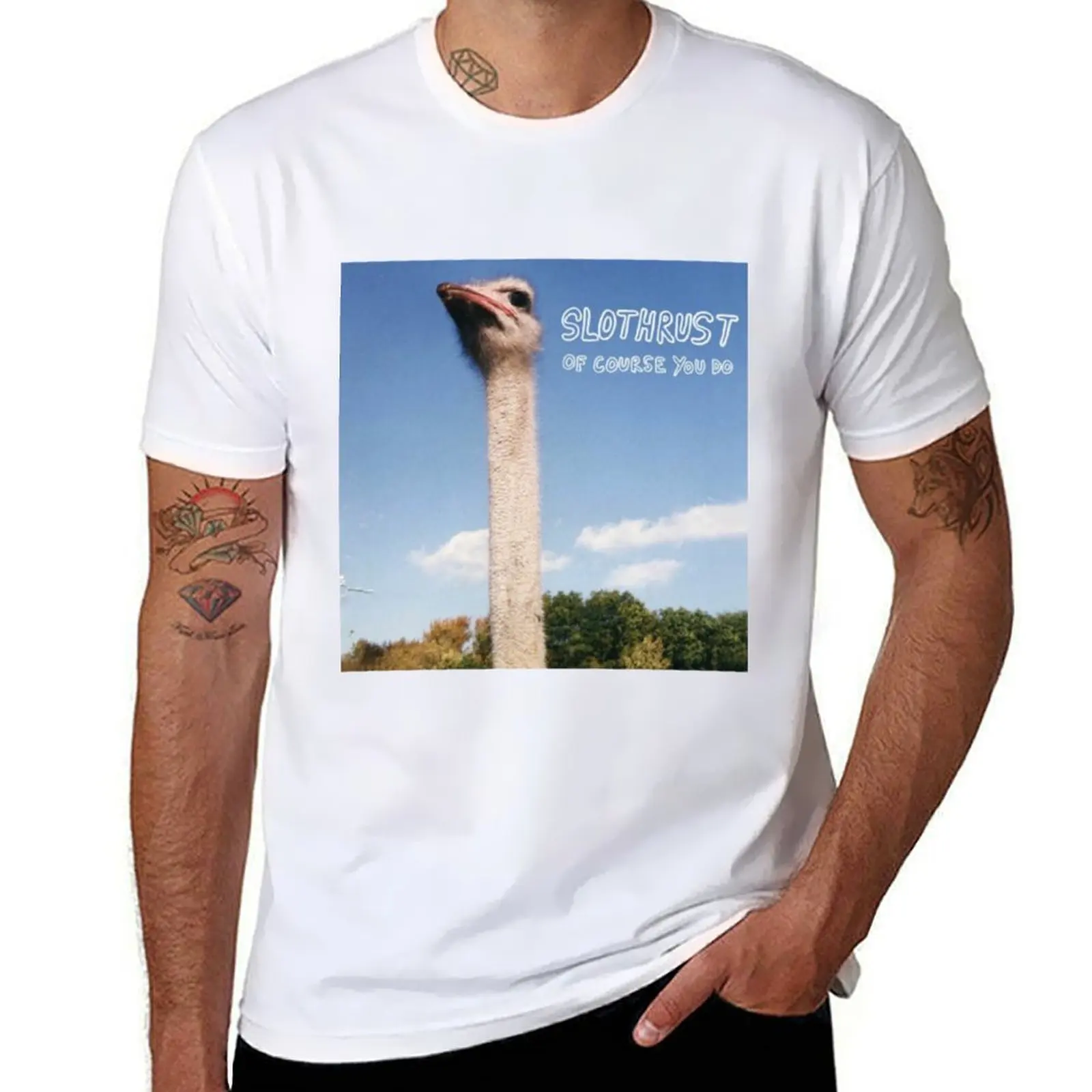 

Slothrust Of Course You Do T-Shirt funny t shirts man t shirt man cotton t shirts for man pack white T-Shirt