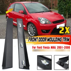 Pair Car Outer Front Door Window Moulding Trim For Ford For Fiesta MK6 2001 2002 2003 2004 2005 2006 2007 2008 3 Door Model Only