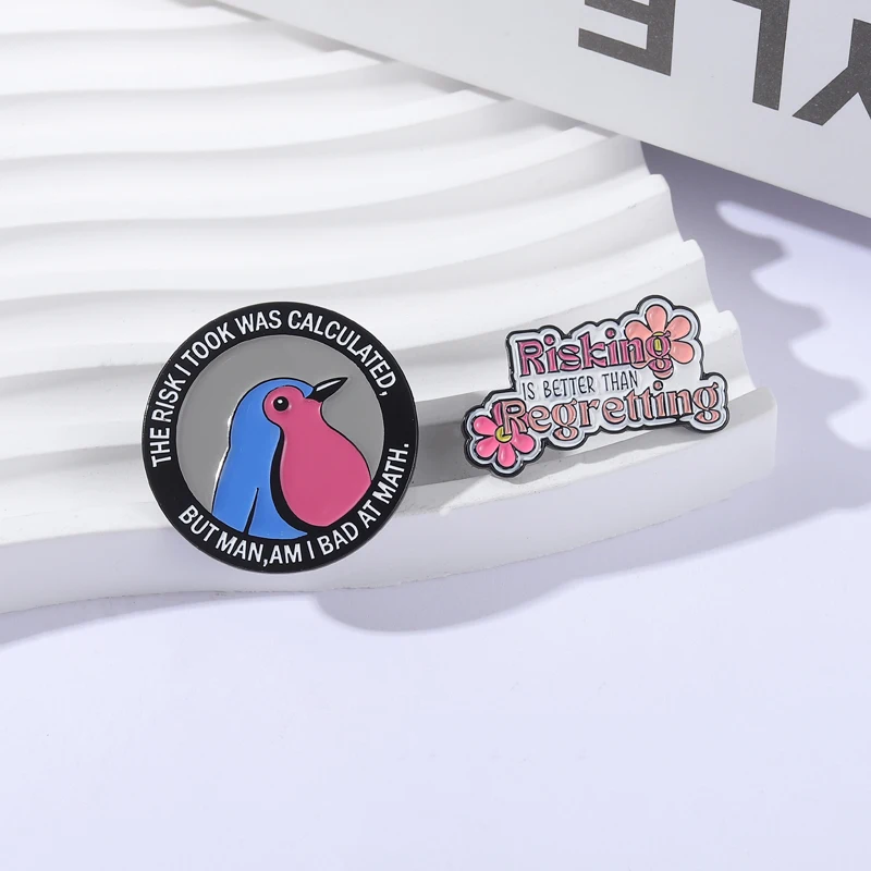 Risking Is Better Than Regretting Enamel Pins Cute Bird The Risk I Took Was Calculated But Am I Bad At Math Brooches Lapel Badge