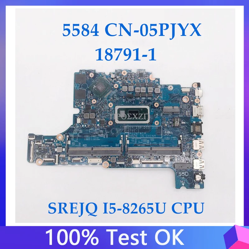 

CN-05PJYX 05PJYX 5PJYX Mainboard High Quality For 15 5584 Laptop Motherboard 18791-1 With SREJQ I5-8265U CPU 100% Working Well