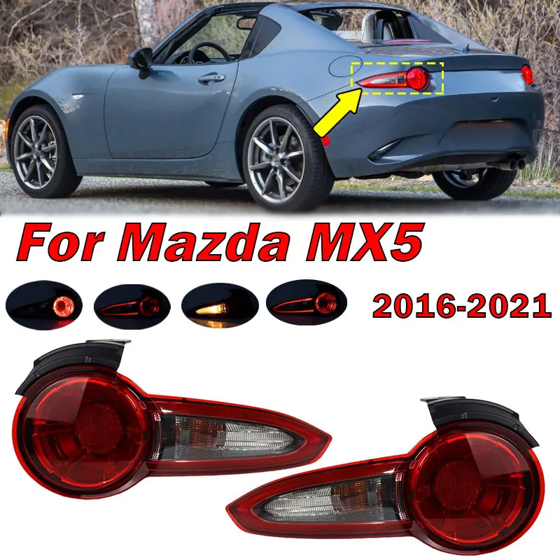 Car Accessories For Mazda MX5 2016 2017 2018 2019 2020 2021 Car Rear Tail Light Warning Brake Signal Lamp Taillight Assembly NEW