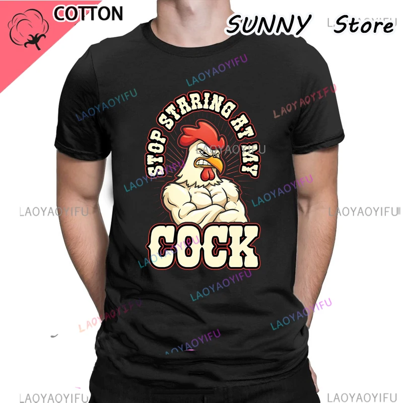 Humor Stop Staring At My Cock Tshirt Men Graphic T-shirt Short Sleeves Funny Chicken Gym Tee Shirt Clothing Merch