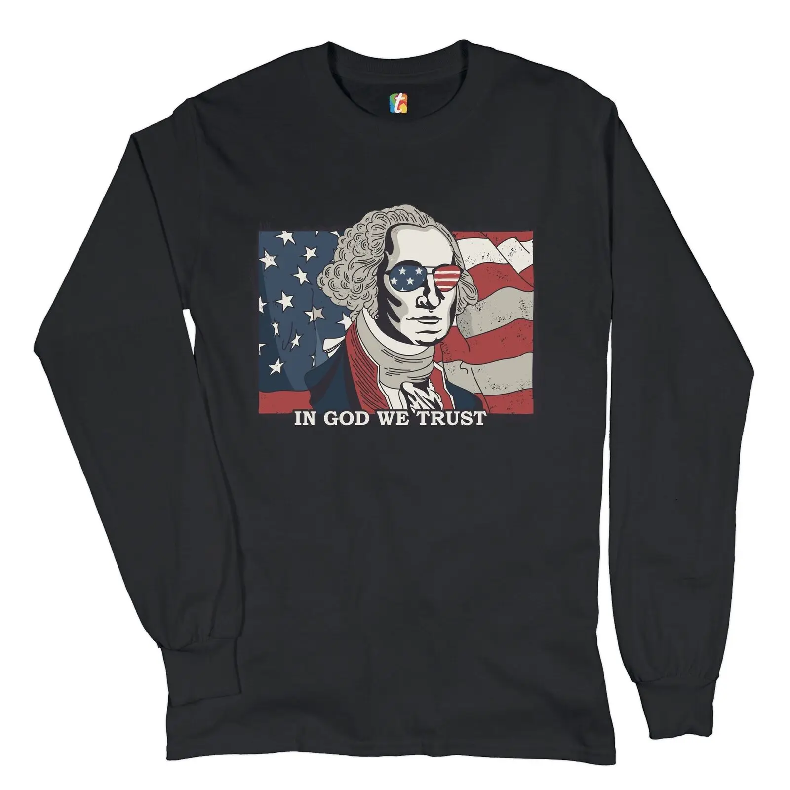 

George Washington Long Sleeve T-shirt American Flag In God We Trust 4th of July