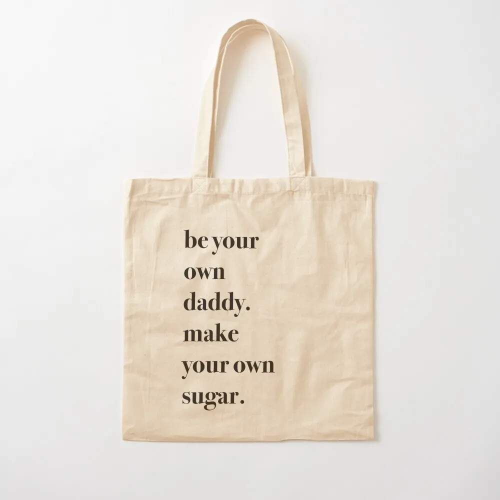 

Be your own sugar daddy aesthetic Tote Bag Shopping bags shopping bag bag luxury women Canvas Tote