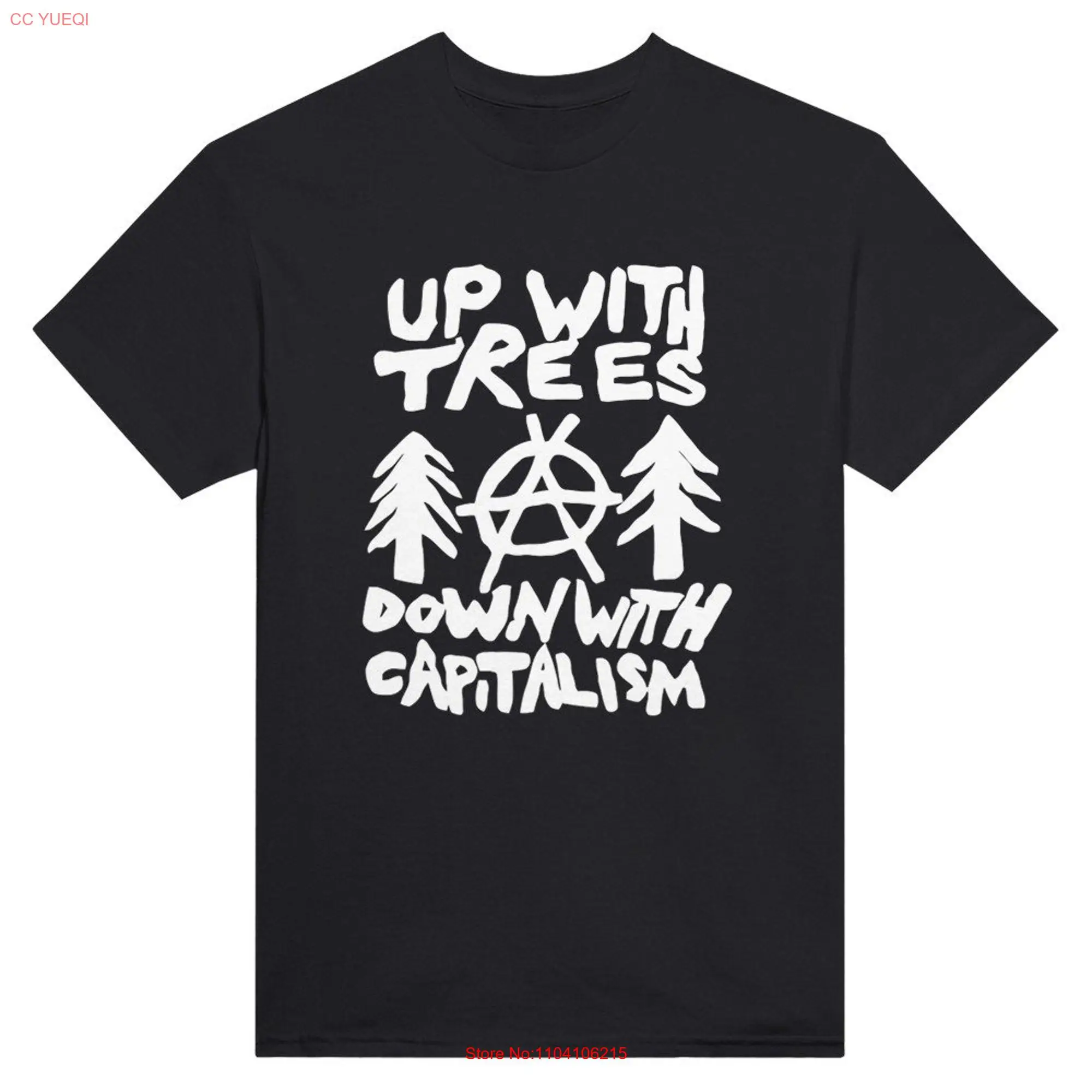 Heavyweight Crew Neck T Shirt Up With Trees Down Capitalism  long or short sleeves