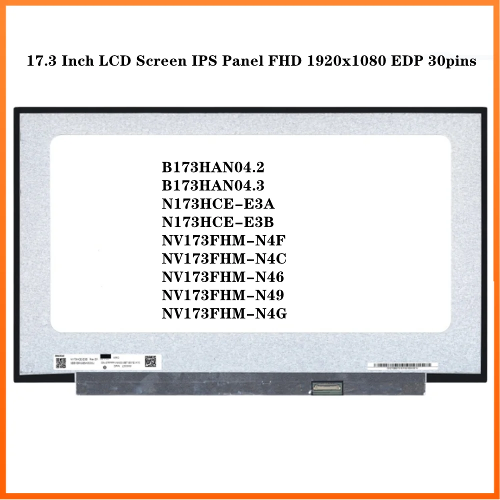 

17.3 Inch LCD Screen IPS Panel FHD 1920x1080 EDP 30pins B173HAN04.2 B173HAN04.3 N173HCE-E3A NV173FHM-N4F NV173FHM-N4C