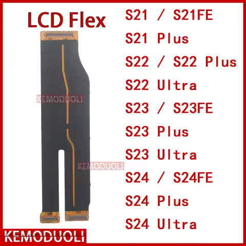 LCD Screen Connector Cable for Samsung Galaxy S22 S21 S23 S24 Plus Ultra Fe G998 S908 S918 S928 Display Flex Replacement Parts