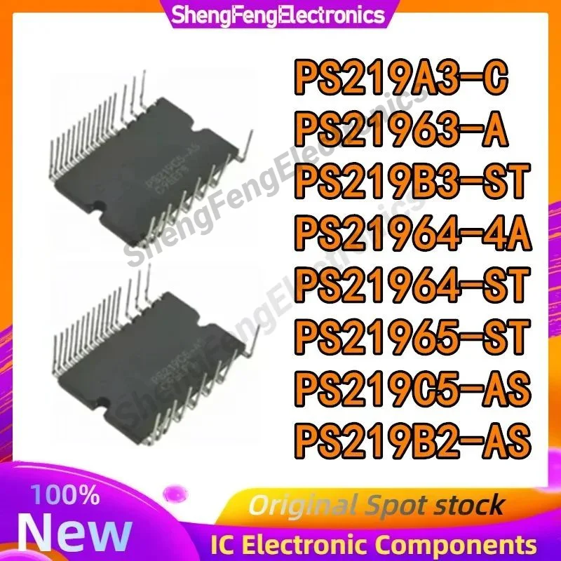 

PS21963-A PS219A3-C PS219B2-AS PS219B3-ST PS21964-4A PS21964-ST PS21965-ST PS219C5-AS New IPM Module