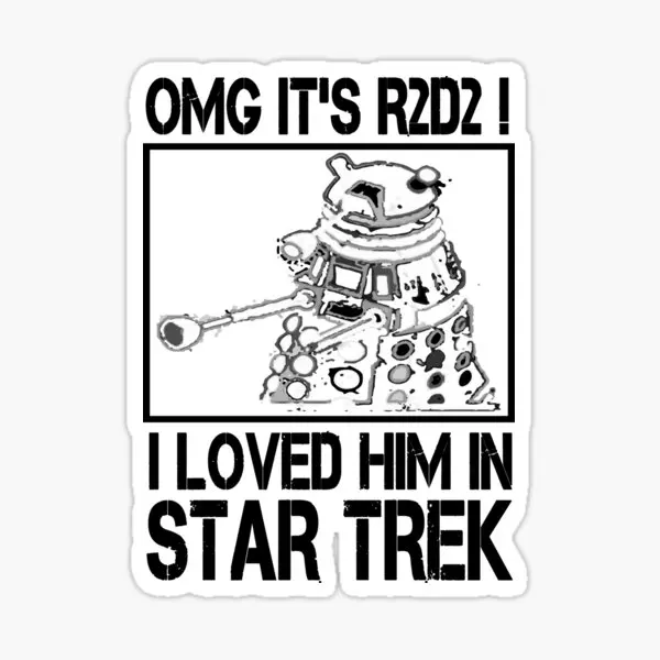 Omg It Is R2D2 T Shirt Dr Who Funny T S  5PCS Stickers for Wall Home Anime Cute Stickers Print Decor  Laptop Room Living Room