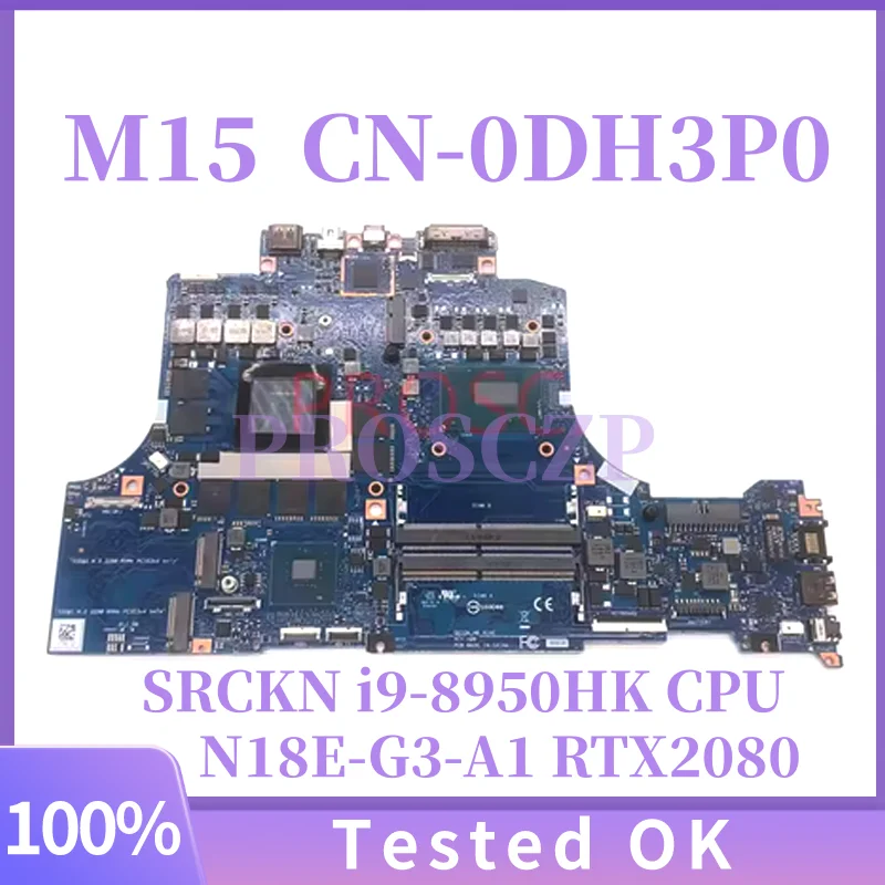 CN-0DH3P0 0DH3P0 DH3P0 เมนบอร์ดสำหรับ DELL M15 แล็ปท็อปเมนบอร์ดพร้อม SRCKN i9-8950HK CPU RTX2080 ORION-MB-N18E 100% ทำงานได้ดี
