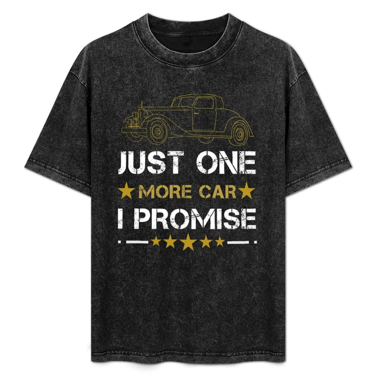 

Just One More Car I Promise T-Shirt designer shirts cheap stuff heavyweights vintage cotton t shirt men
