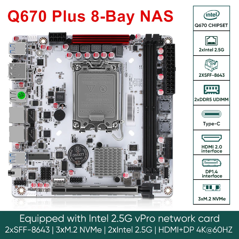 Q670 Intel vPro 8-Bay NAS Moederbord 12/13/14e Gen LGA1700 CPU 3x NVMe 8x SATA3.0 1x PCIEx16 2x DDR5 2x 2.5G LAN Moederbord