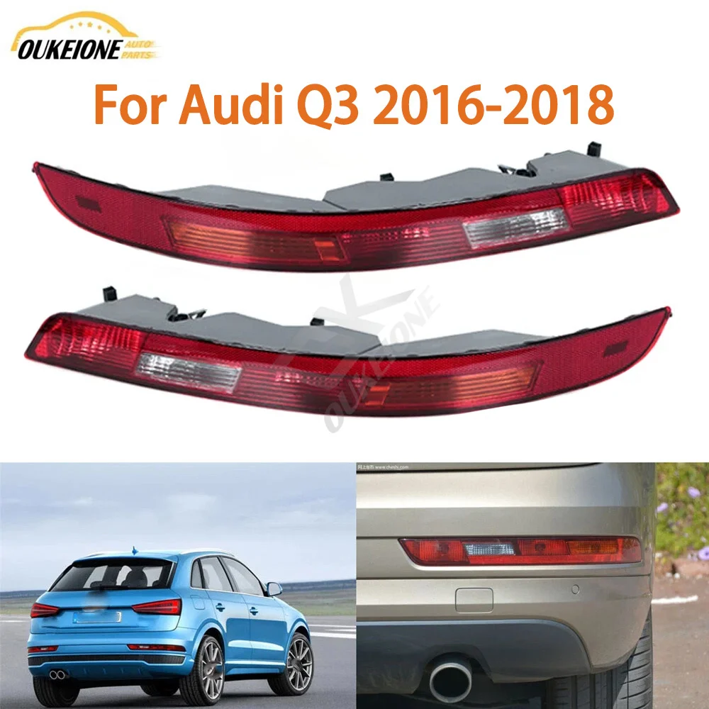 

Для Audi Q3 2016 2017 2018 левый и правый автомобильный отражатель заднего бампера задний тормозной фонарь заднего хода 8U0945095B 8U0945096B
