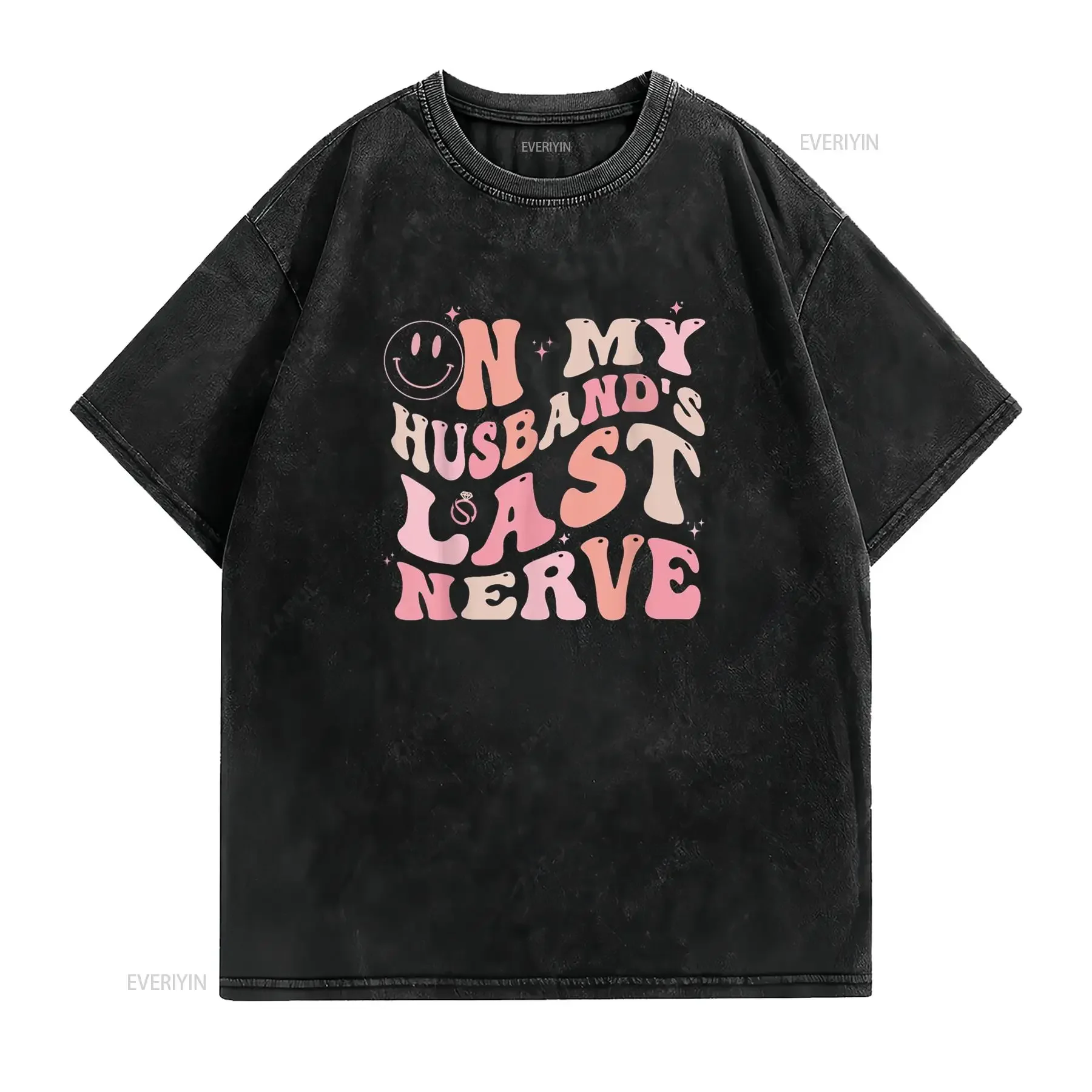 On My Husband s Last Nerve Funny spouse for Women T Shirt vintage Washed Unisex Comfortable designer clothes Soft fashion