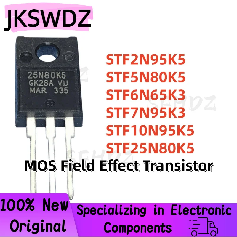

10PCS 100% NEW STF2N95K5 STF5N80K5 STF6N65K3 STF7N95K3 STF10N95K5 STF25N80K5 2N95K5 5N80K5 6N65K3 7N95K3 10N95K5 25N80K5 TO-220F