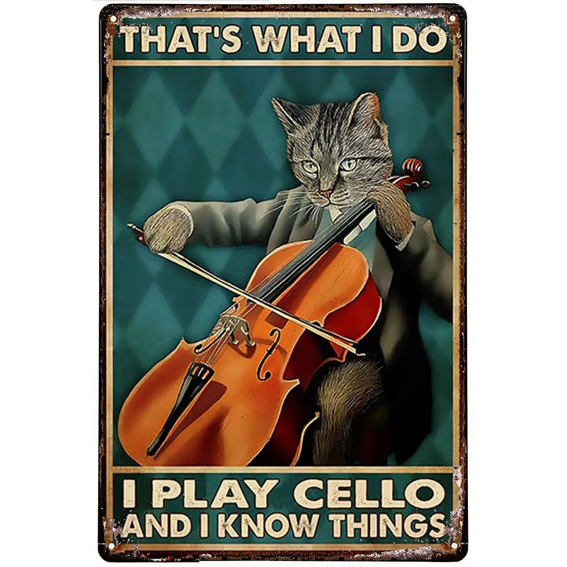 Cat Playing Cello Poster Metal Sign Vintage That's What I Do I Play Cello and I Know Things Wall Decor for Home Bar Club Caf