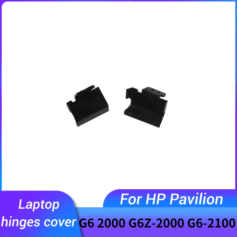 For HP Pavilion G6 G6 2000 G6Z-2000 G6-2100 G6-2348SG laptop LCD/LED screen hinges cover